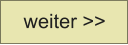 weiter >>
